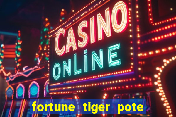 fortune tiger pote de ouro completo